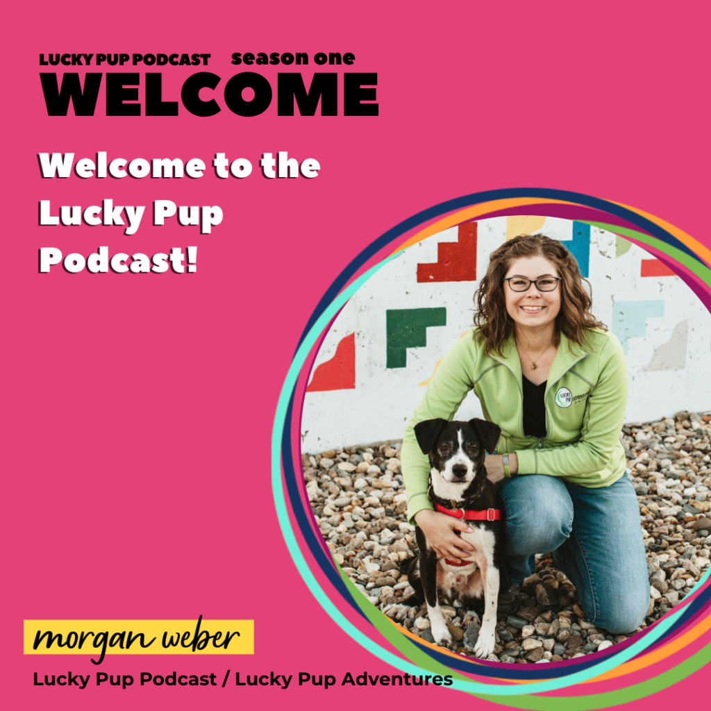 S1 - Welcome to the Lucky Pup Podcast! 6
